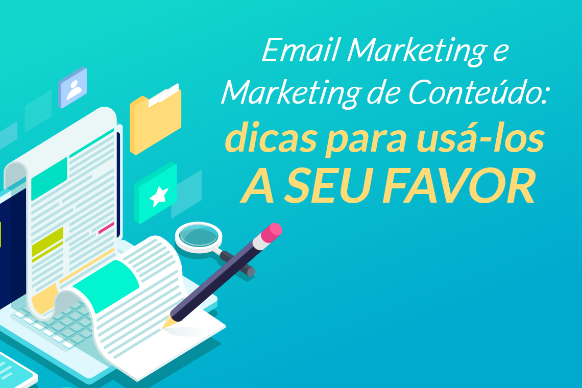 Email Marketing e Marketing de Conteúdo: dicas para usá-los a seu favor ...