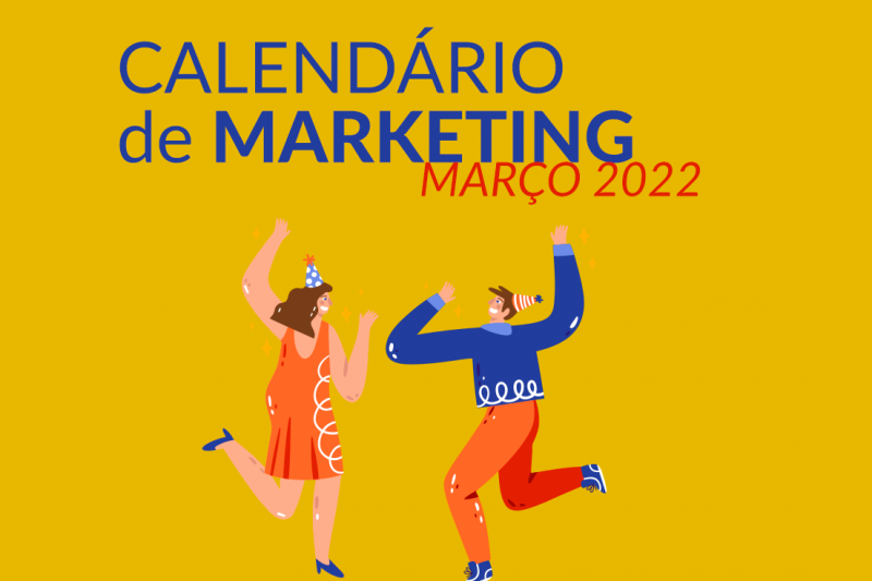 Calendário de Marketing Março de 2022