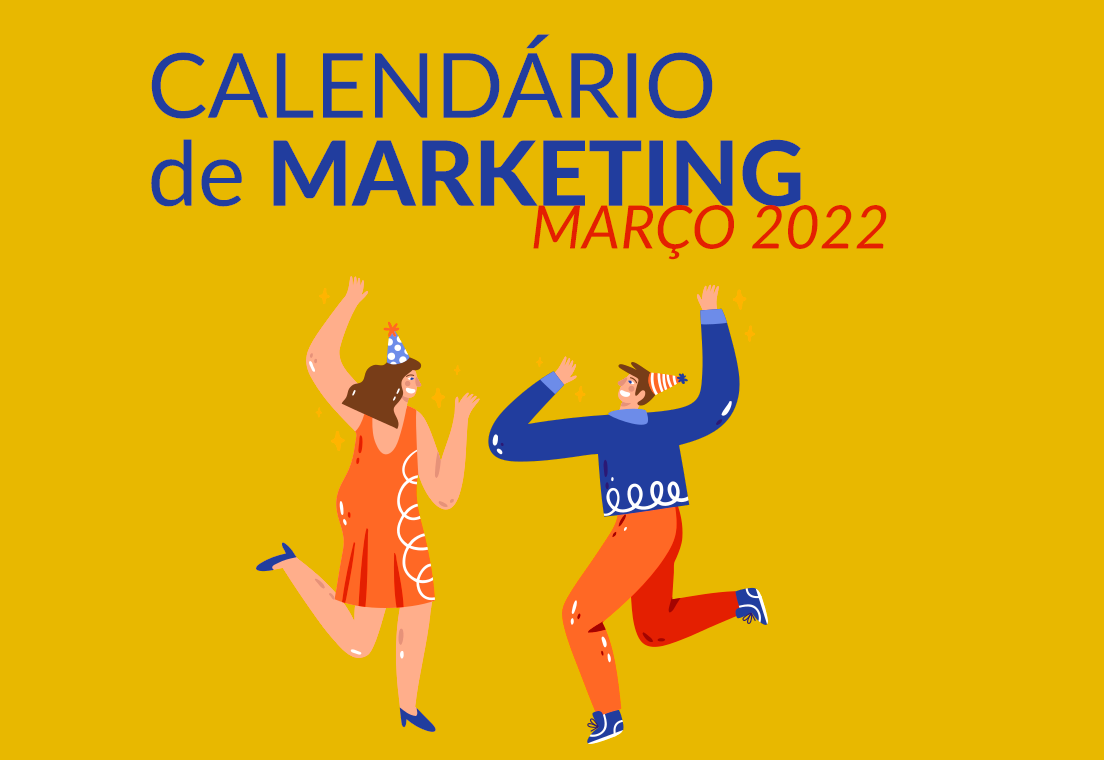 Calendário de Marketing Março de 2022